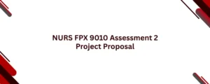 NURS FPX 9010 Assessment 2 Project Proposal